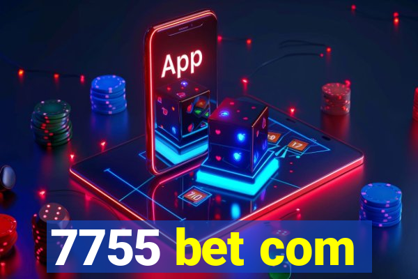 7755 bet com